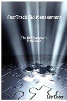 FastTrack Bid Management - - Bid Methods, Processes and Procedures. Bid Management Methodologies, Bid Manager's Training. Bid Writing or Tender Writing for Professionals 0956386180 Book Cover