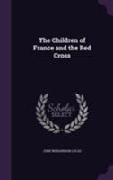 The Children of France and the Red Cross 1162763205 Book Cover