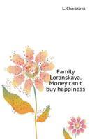 Loranskaya family. Money can not buy happiness 5519598525 Book Cover