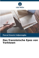 Das französische Epos von Yorktown 6205848929 Book Cover