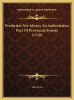 Presbyters Not Always An Authoritative Part Of Provincial Synods 1162104112 Book Cover