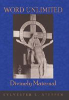 Word Unlimited: Divinely Maternal 1467064580 Book Cover