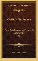 �� Et L� En France: Paris Et � Travers La France En Automoblie 116101330X Book Cover