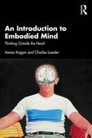 An Introduction to Embodied Mind: Thinking Outside the Head 1032411775 Book Cover
