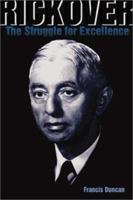 Rickover: The Struggle for Excellence 1557501777 Book Cover
