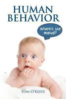 Human Behavior: Where's the Manual? 1491200588 Book Cover