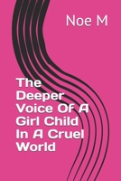 The Deeper Voice Of A Girl Child In A Cruel World B08W7JH566 Book Cover