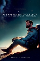 O Experimento Carlson: Um explorador no planeta desconhecido B0BXN48B8T Book Cover
