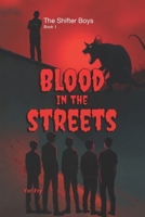 The Shifter Boys - Blood in the Streets: A Queer Urban Shapeshifter Romance - The world fears them. They fear losing each other. B0G4VQ394R Book Cover