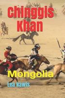 Chinggis Khan: Mongolia 1792809778 Book Cover