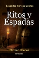 Ritos y Espadas: Leyendas Ibéricas Ocultas (Spanish Edition) B0GDZFGS3W Book Cover