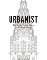 Urbanist: The World's Most Iconic Cities & Buildings 9090386254 Book Cover