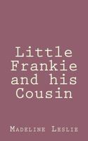 Little Frankie and His Cousin 1517300851 Book Cover