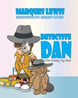Detective Dan & the Missing Toy Boat 1523413875 Book Cover