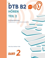 DTB B2 - Hören Teil 2 - Band 2: Prüfungsvorbereitung (DTB B2 Prüfungsvorbereitung: Hören) (German Edition) B0H36BSWN4 Book Cover