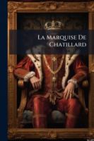 La Marquise De Chatillard 1144841127 Book Cover