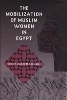 The Mobilization of Muslim Women in Egypt 0813014298 Book Cover