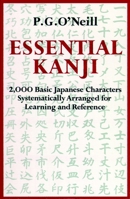Essential Kanji: 2,000 Basic Japanese Characters Systematically Arranged for Learning and Reference 0834802228 Book Cover