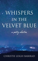 Whispers in the Velvet Blue 1963705866 Book Cover