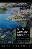 One Woman's Journey: Recovering from Grief 0595281605 Book Cover