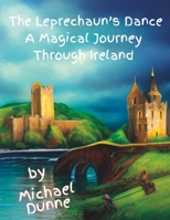 The Leprechaun's Dance: A Magical Journey Through Ireland B0BXNRG7TJ Book Cover