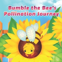 Bumble the Bee's Pollination Journey B0CPBR9861 Book Cover
