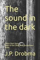 The sound in the dark: Horror Short Story (Chilling Tales for the Brave) B0DS915H3H Book Cover