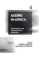 Ageing in Africa: Sociolinguistic and Anthropological Approaches 0754630048 Book Cover