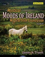 Mystical Moods of Ireland, Vol. III: Magical Irish Countryside 1948522020 Book Cover