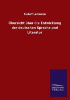 Ubersicht Uber Die Entwicklung Der Deutschen Sprache Und Literatur 3846027618 Book Cover