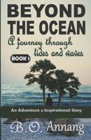 Beyond The Ocean: A Journey Through Tides And Waves 1983157007 Book Cover