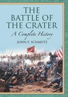 The Battle of the Crater: A Complete History 078647405X Book Cover