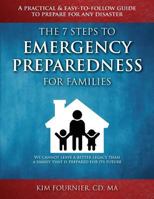 The 7 Steps to Emergency Preparedness for Families: A Practical and Easy-To-Follow Guide to Prepare for Any Disaster 0995036004 Book Cover