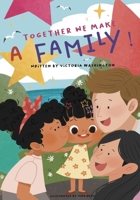 Together We Make A Family! B0BB5DLGGY Book Cover