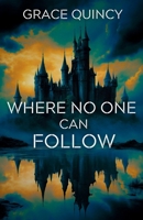 Where No One Can Follow B0DS8YHPK4 Book Cover