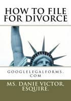 How To File For Divorce: alllegaldocuments.com 1453897186 Book Cover
