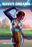 Navvy Dreams: A Space Opera (Tales From a Stinking, Star-Crossed Milky Way) B0D3BFQXPD Book Cover