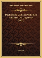 Deutschland Und Die Politischen Allianzen Der Gegenwart 1160074550 Book Cover
