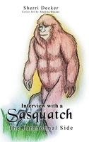 Interview With A Sasquatch: The Paranormal Side 1636923704 Book Cover