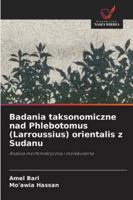 Badania taksonomiczne nad Phlebotomus (Larroussius) orientalis z Sudanu 6209375650 Book Cover