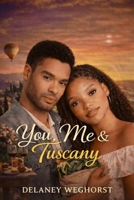 You, Me & Tuscany: Halle Bailey stars as Anna in a heartwarming romance about self-discovery, new beginnings, and unexpected love in the enchanting hills of Tuscany B0GW52N55N Book Cover