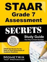 STAAR Grade 7 Assessment Secrets: STAAR Test Review for the State of Texas Assessments of Academic Readiness 1621201937 Book Cover