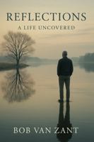Reflections: A Life Uncovered B0GCGXYKF5 Book Cover