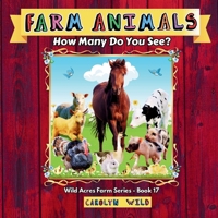 Farm Animals: How Many Do You See? (Wild Acres Farm Series) 1998062341 Book Cover