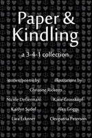 Paper & Kindling: A 3-4-1 Collection 0692813241 Book Cover