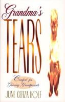Grandma's Tears: Comfort for Grieving Grandparents 0801052645 Book Cover
