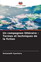 Un compagnon littéraire: Termes et techniques de la fiction 6209316808 Book Cover