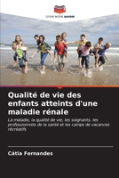 Qualité de vie des enfants atteints d'une maladie rénale (French Edition) 6207026586 Book Cover