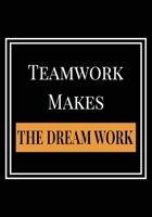 Teamwork Makes the Dream Work: Appreciation Gifts for Friends, coworker, female and male Team Lined Blank Notebook Journal Friendship Appreciation with a saying on the Front Cover 7x10 110 pages 1676529462 Book Cover