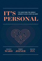 It's Personal: Five Questions You Should Answer to Give Every Kid Hope 1635700922 Book Cover